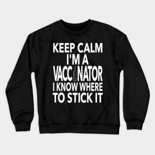 I'm A Vaccinator Crewneck Sweatshirt